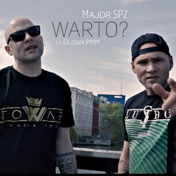 Major SPZ feat. Głowa PMM Warto?