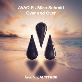 Avao Over and Over (Radio Edit) [feat. Mike Schmid]