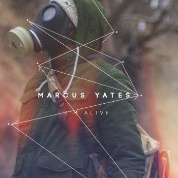 Marcus Yates I'm Alive