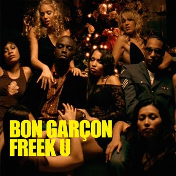 Bon Garçon Freek U (R&B Rap Radio Edit)