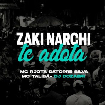 DJ Dozabri Te Adota (feat. MC Talibã, Mc Datorre, Mc Rjota & Silva MC)