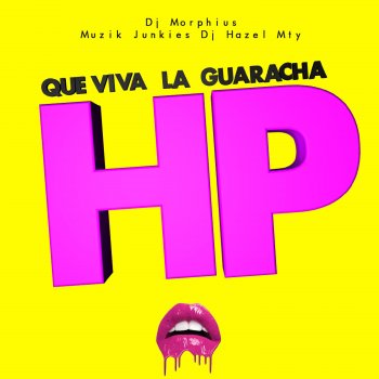 DJ Morphius feat. DJ Hazel Mty & Muzik Junkies Que Viva La Guaracha HP