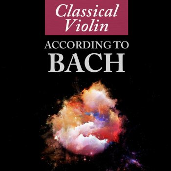 Johann Sebastian Bach feat. Arthur Grumiaux Partita No. 2 in D Minor for Solo Violin, BWV 1004: V. Ciaccona