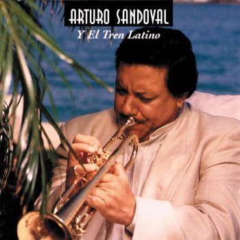Arturo Sandoval The Latin Trane