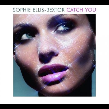 Sophie Ellis-Bextor Catch You - Digital Dog Remix
