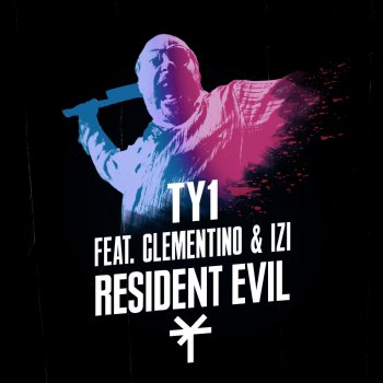 TY1 feat. Izi & Clementino Resident Evil