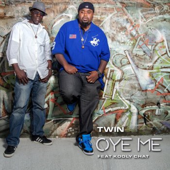 Twin feat. Kooly Chat Oye Me (feat. Kooly Chat)