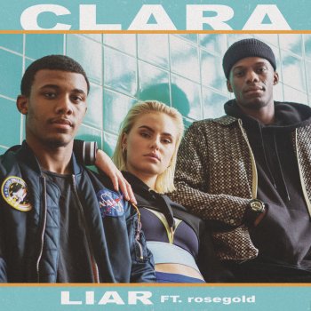 Clara feat. rosegold Liar