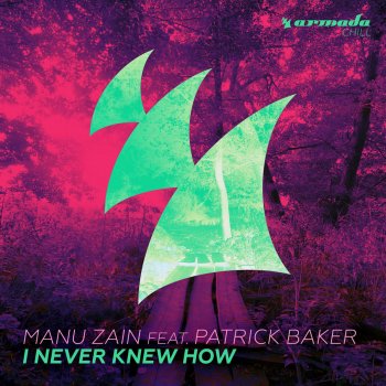 Manu Zain feat. Patrick Baker I Never Knew How - Original Mix