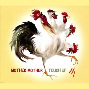 Mother Mother Touch Up