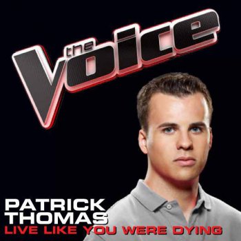 Patrick Thomas Live Like You Were Dying - The Voice Performance
