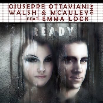 Giuseppe Ottaviani & Mcauley Walsh feat. Emma Lock Ready