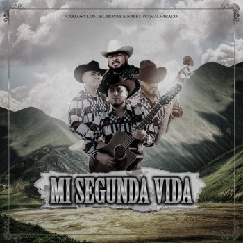 Carlos Y Los Del Monte Sinai Mi Segunda Vida (feat. Ivan Alvarado)