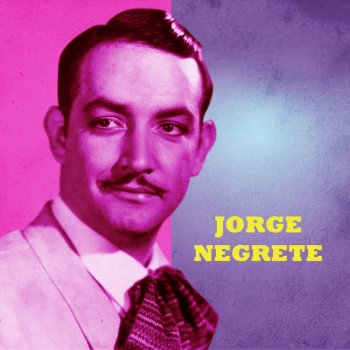 Jorge Negrete La Adelita