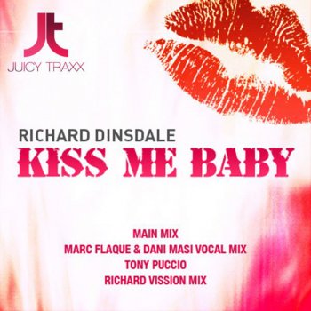 Richard Dinsdale Kiss Me Baby (Tony Puccio Mix)