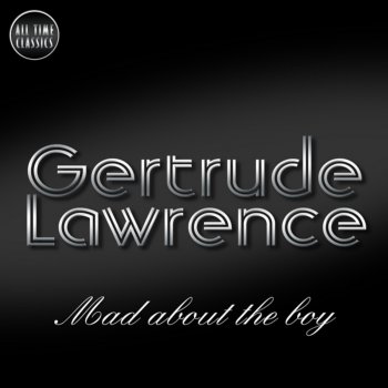 Gertrude Lawrence Mad About the Boy
