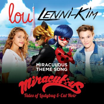 Lou feat. Lenni-Kim Miraculous (générique de la série TV "Tales of Ladybug & Cat Noir" )