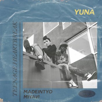 Yuna feat. MadeinTYO & MIYAVI Teenage Heartbreak