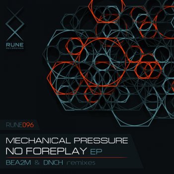 Mechanical Pressure feat. DNCH No Foreplay - DNCH Remix