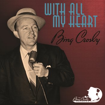 Bing Crosby With All My Heart