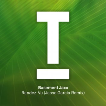 Basement Jaxx feat. Jesse Garcia Rendez-Vu - Jesse Garcia Tribal Radio Mix