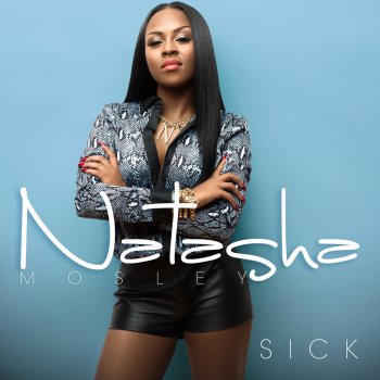 Natasha Mosley Sick (Clean)