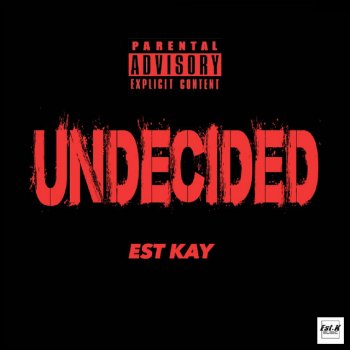 Est Kay Undecided