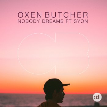 Oxen Butcher feat. Syon Nobody Dreams