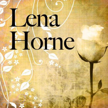 Lena Horne I Can't Give You Anything But Love