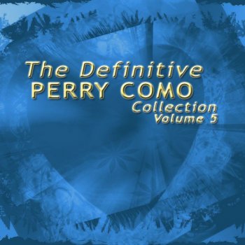 Perry Como I Never Loved Anyone