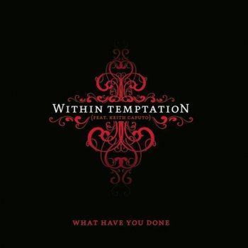 Within Temptation feat. Keith Caputo What Have You Done (Rock mix)