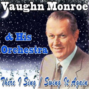Vaughn Monroe & His Orchestra Let It Snow! Let It Snow! Let It Snow!