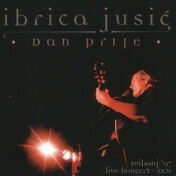 Ibrica Jusić Na Stradunu (Live at ZKM, 5/7/1997)