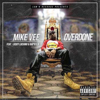 Mike Vee, Lucky Luciano & Rap'n SA Overdone (feat. Lucky Luciano & Rap'n S.A.)