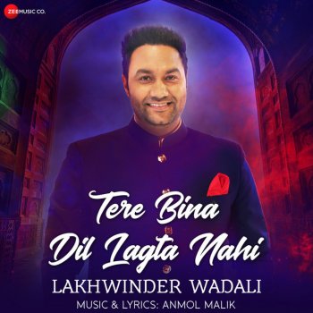 Lakhwinder Wadali feat. Anmoll Mallik Tere Bina Dil Lagta Nahi