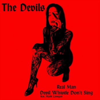 The Devils feat. Mark Lanegan Devil Whistle Don't Sing