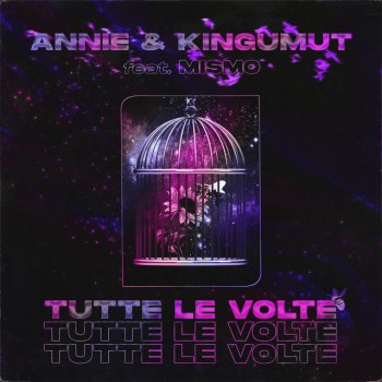 Annie feat. MISMO & Kingumut Tutte Le Volte