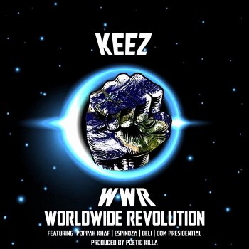 Keez WWR (Worldwide Revolution) [feat. Poppah Khaf, Espinoza, Beli & Dom Presidential]
