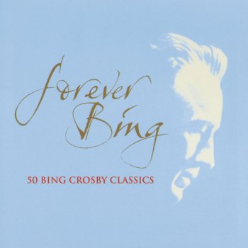 Bing Crosby There's Nothing That I Haven T Sung About