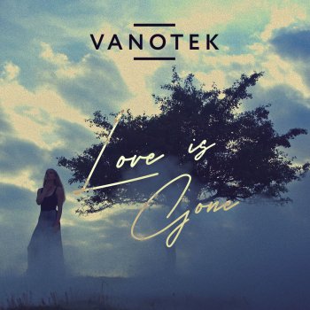 Vanotek Love Is Gone
