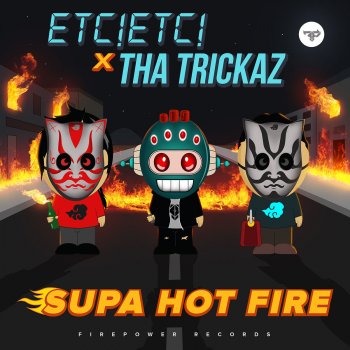 ETC!ETC! feat. Tha Trickaz Supa Hot Fire
