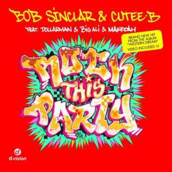 Bob Sinclar feat. Cutee B, DollarMan, Big Ali & Makedah Rock This Party (Everybody Dance Now)