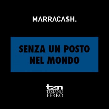 Marracash feat. Tiziano Ferro Senza Un Posto Nel Mondo - New Version