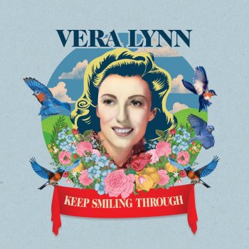 Vera Lynn feat. The Squadronaires Wish Me Luck As You Wave Me Goodbye