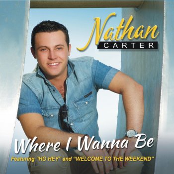 Nathan Carter Welcome To the Weekend