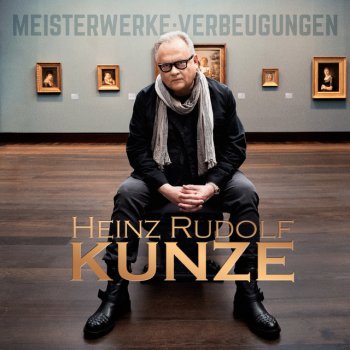 Heinz Rudolf Kunze Junge, komm' bald wieder