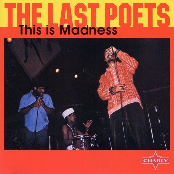 The Last Poets This Is Madness Chant