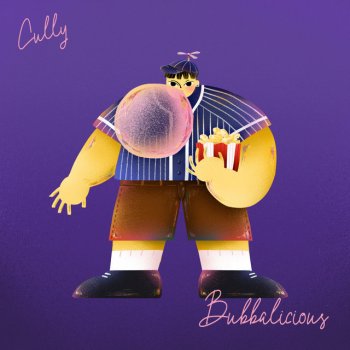 Cully Bubbalicious
