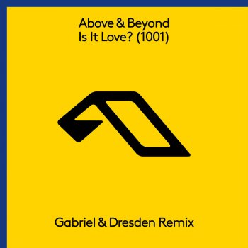 Above Beyond Is It Love (1001) (Gabriel & Dresden Remix)