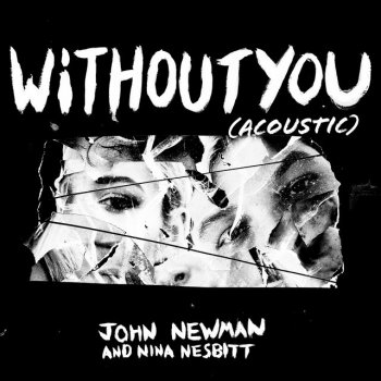 John Newman Without You (feat. Nina Nesbitt) [Acoustic]